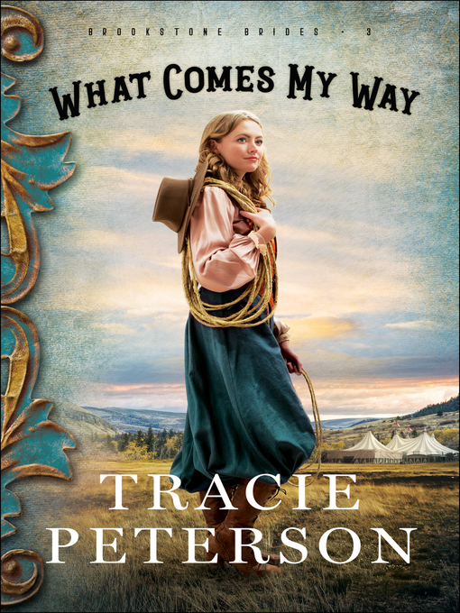 Title details for What Comes My Way by Tracie Peterson - Available